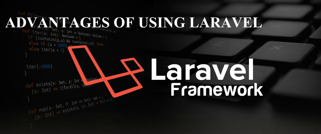 Advantages of Using Laravel PHP Framework